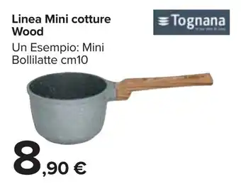 Carrefour Tognana Wood Linea Mini cotture 10cm offerta