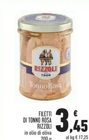 Conad Rizzoli - Filetti Di Tonno Rosa In Olio D'Oliva 200 G(ml) offerta