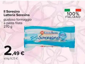 Carrefour Latteria Soresina II Soresino 270g offerta