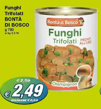Prix Quality Bontà di Bosco Funghi Trifolati 780g offerta