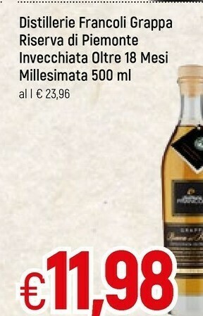 Famila Superstore Distillerie francoli grappa riserva di piemonte invecchiata oltre 18 mesi millesimata offerta