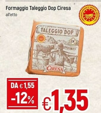 Famila Superstore Ciresa formaggio taleggio dop offerta