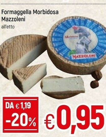 Mazzoleni formaggella morbidosa