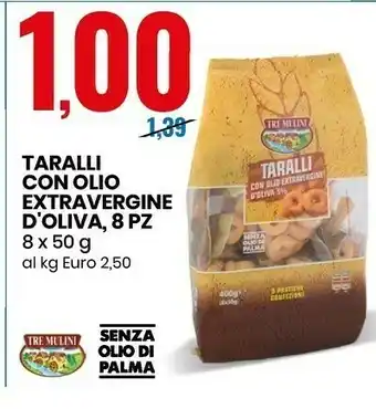 Eurospin Tre mulini - taralli con olio extravergine di oliva 5% 400 g(ml) offerta