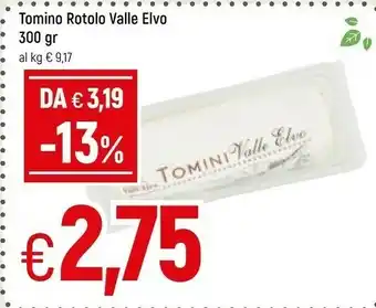 Famila Tomino rotolo valle elvo 300 gr offerta