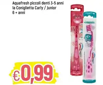 Famila Aquafresh piccoli denti la coniglietta carly offerta