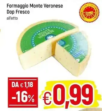 Galassia Formaggio monte veronese dop fresco offerta