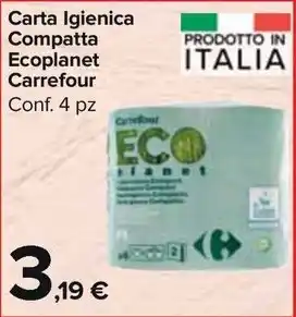 Carrefour Market Carta Igienica Compatta Ecoplanet Carrefour Conf. 4 pz offerta