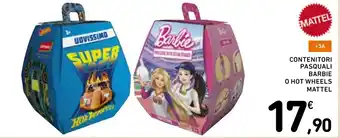 Spazio Conad CONTENITORI PASQUALI BARBIE O HOT WHEELS MATTEL offerta