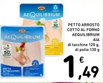 Spazio Conad PETTO ARROSTO COTTO AL FORNO AEQUILIBRIUM ΑΙΑ di tacchino 120 g, di pollo 130 g offerta