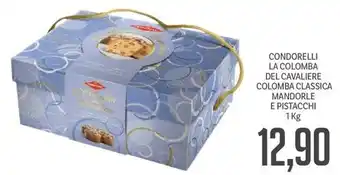 Supermercati Piccolo CONDORELLI LA COLOMBA DEL CAVALIERE COLOMBA CLASSICA MANDORLE E PISTACCHI 1 Kg offerta