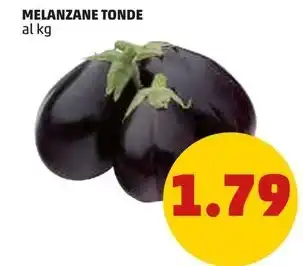 PENNY MELANZANE TONDE offerta