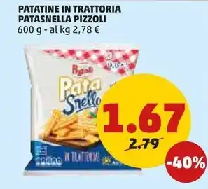 PENNY PATATINE IN TRATTORIA PATASNELLA PIZZOLI 600 g offerta