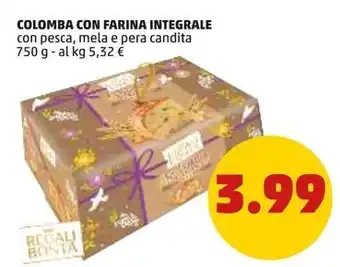 PENNY COLOMBA CON FARINA INTEGRALE con pesca, mela e pera candita 750 g offerta