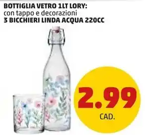 PENNY BOTTIGLIA VETRO 1LT LORY: con tappo e decorazioni 3 BICCHIERI LINDA ACQUA 220CC offerta