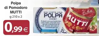 Docks Cash&Carry Polpa di Pomodoro MUTTI g 210 x 2 offerta