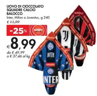 Bennet UOVO DI CIOCCOLATO SQUADRE CALCIO BALOCCO Inter, Milan o Juventus, g 240 offerta