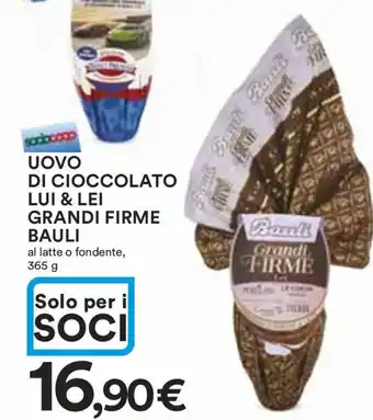 Ipercoop UOVO DI CIOCCOLATO LUI & LEI GRANDI FIRME BAULI al latte o fondente offerta