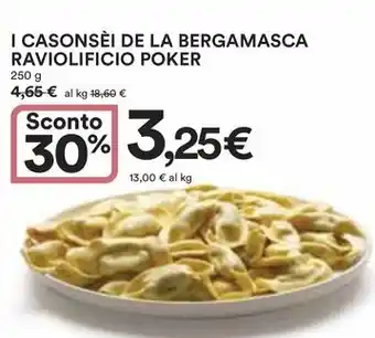 Ipercoop I CASONSÈI DE LA BERGAMASCA RAVIOLIFICIO POKER offerta