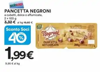 Ipercoop PANCETTA NEGRONI a cubetti, dolce o affumicata offerta