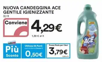 Ipercoop NUOVA CANDEGGINA ACE GENTILE IGIENIZZANTE offerta