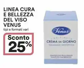 Ipercoop LINEA CURA E BELLEZZA DEL VISO VENUS offerta