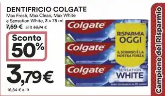 Ipercoop DENTIFRICIO COLGATE Max Fresh, Max Clean, Max White e Sensation White, 3 x 75 ml offerta