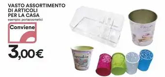 Ipercoop VASTO ASSORTIMENTO DI ARTICOLI PER LA CASA offerta