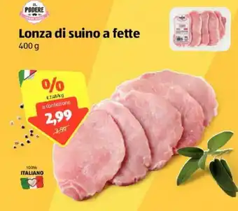 ALDI Il Podere Lonza di suino a fette 400g offerta