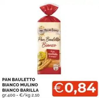 Mercatò PAN BAULETTO BIANCO MULINO BIANCO BARILLA gr.400 offerta