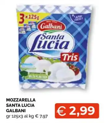 Mercatò Local MOZZARELLA SANTA LUCIA GALBANI gr 125x3 offerta