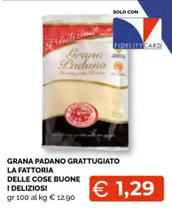 Mercatò Local GRANA PADANO GRATTUGIATO LA FATTORIA DELLE COSE BUONE I DELIZIOSI gr 100 offerta