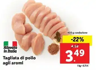 Lidl Tagliata di pollo agli aromi 400 g confezione offerta