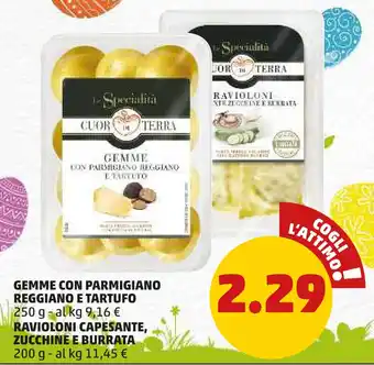 PENNY GEMME CON PARMIGIANO REGGIANO E TARTUFO 250 g RAVIOLONI CAPESANTE, ZUCCHINE E BURRATA 200 g offerta