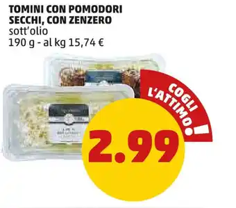 PENNY TOMINI CON POMODORI SECCHI, CON ZENZERO sott'olio 190 g offerta