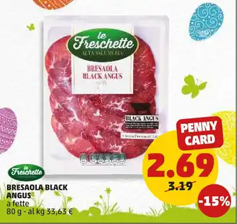 PENNY Le Freschette BRESAOLA BLACK ANGUS a fette 80 g offerta