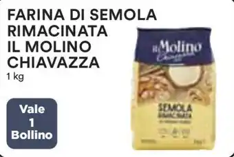 Coop FARINA DI SEMOLA RIMACINATA IL MOLINO CHIAVAZZA 1 kg offerta