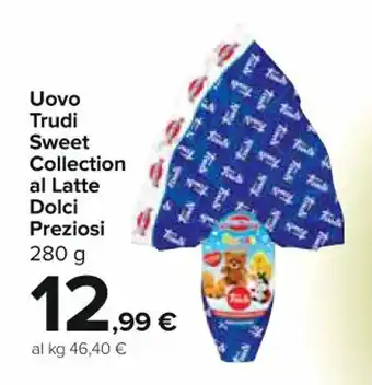 Carrefour Express Uovo Trudi Sweet Collection al Latte Dolci Preziosi 280 g offerta