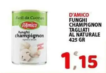 Premium Supermercati D'Amico Funghi Champignon Tagliati Al Naturale 425gr offerta