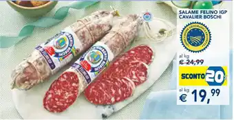 Esselunga SALAME FELINO IGP CAVALIER BOSCHI offerta