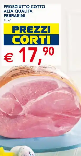 Esselunga PROSCIUTTO COTTO ALTA QUALITÀ FERRARINI offerta