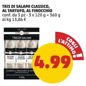 PENNY TRIS DI SALAMI CLASSICO, AL TARTUFO, AL FINOCCHIO conf. da 3 pz - 3 x 120 g offerta