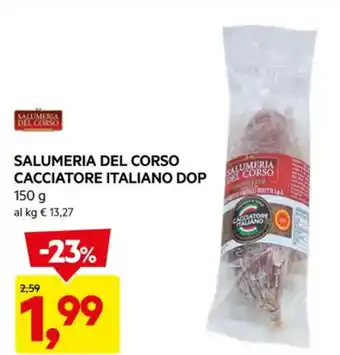 DPiù SALUMERIA DEL CORSO CACCIATORE ITALIANO DOP 150 g offerta