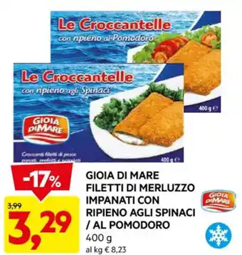 DPiù GIOIA DI MARE FILETTI DI MERLUZZO IMPANATI CON RIPIENO AGLI SPINACI / AL POMODORO 400 g offerta