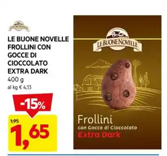 DPiù LE BUONE NOVELLE FROLLINI CON GOCCE DI CIOCCOLATO EXTRA DARK 400 g offerta