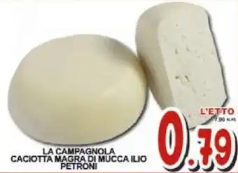 Sacoph La Campagnola Caciotta Magra di Mucca Ilio Petroni offerta