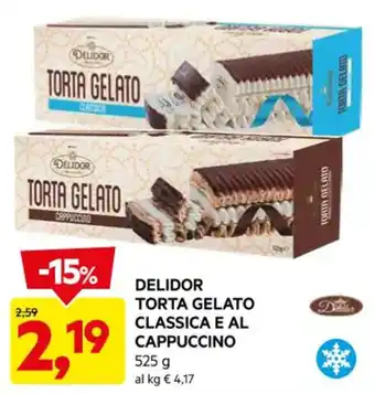 DPiù DELIDOR TORTA GELATO CLASSICA E AL CAPPUCCINO 525 g offerta