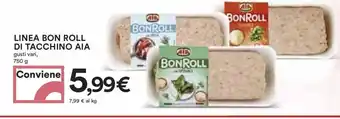 Coop LINEA BON ROLL DI TACCHINO AIA gusti vari 750 g offerta