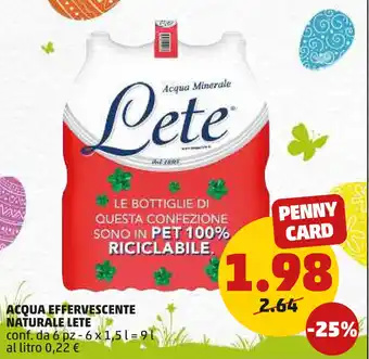 PENNY ACQUA EFFERVESCENTE NATURALE LETE conf. da 6 pz-6x1,5 l offerta