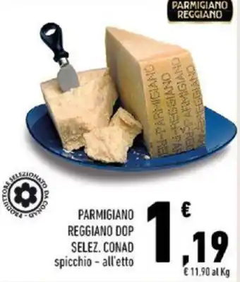 Conad PARMIGIANO REGGIANO DOP SELEZ. CONAD spicchio offerta